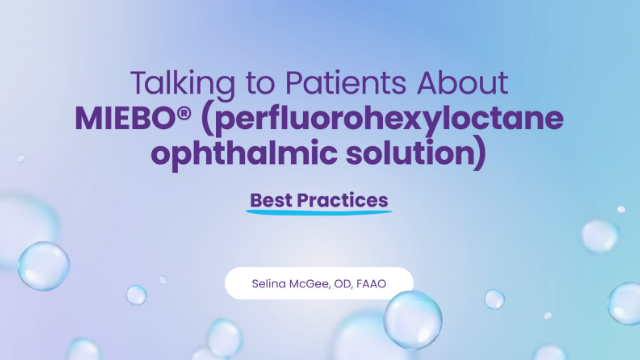 Talking to Patients About MIEBO With Dr. McGee
