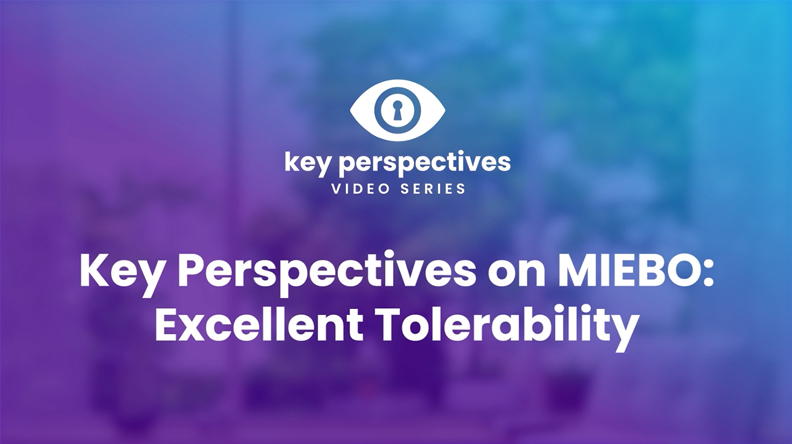 Key Perspectives on MIEBO: Excellent Tolerability